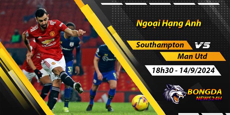 Soi kèo Southampton vs Man Utd ngày 14/9/2024